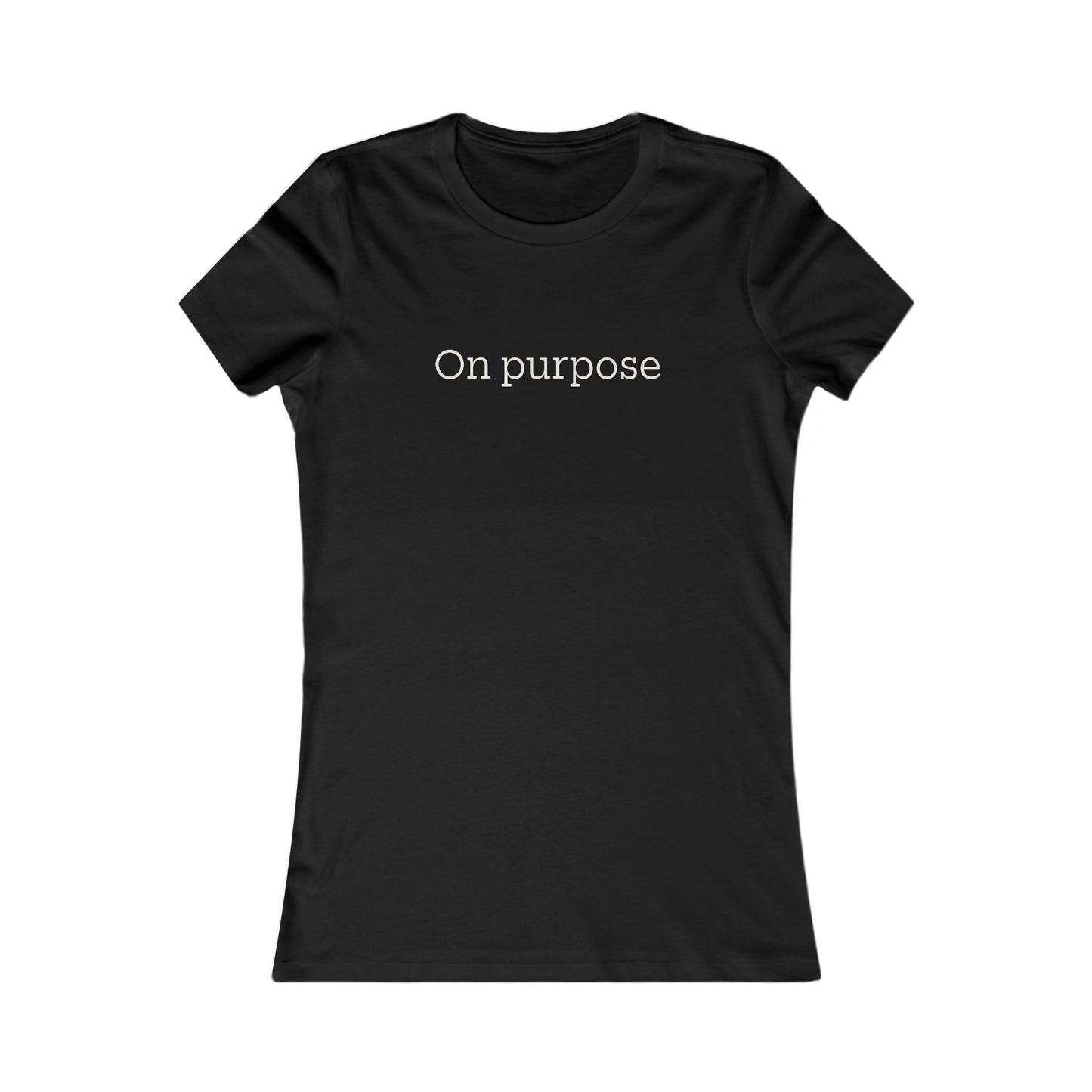 On Purpose Women's T-Shirt — Inspirational 'On Purpose' Graphic Tee