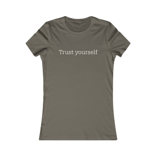 Trust Yourself Women's Tee — Inspirational Motivational Graphic Shirt