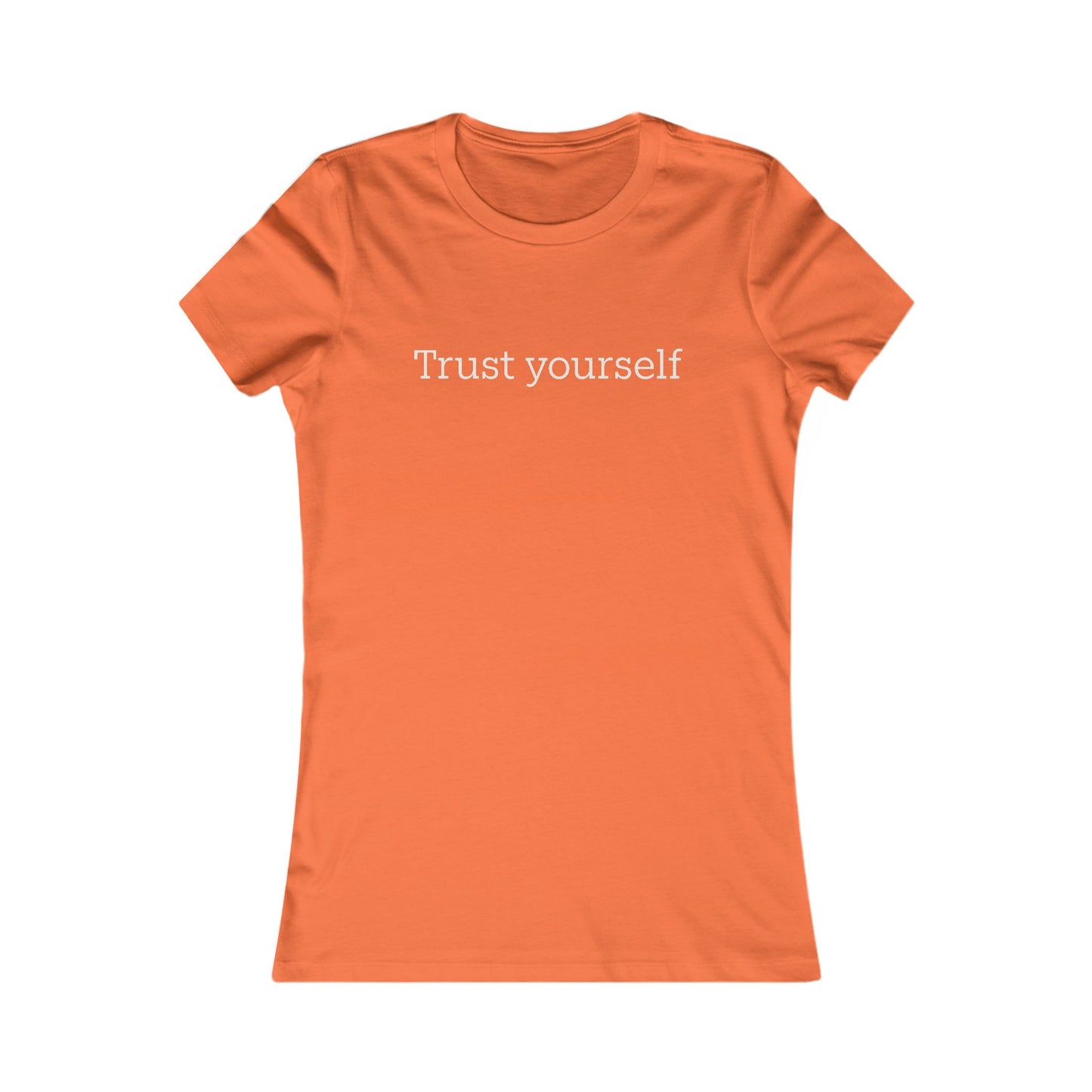 Trust Yourself Women's Tee — Inspirational Motivational Graphic Shirt