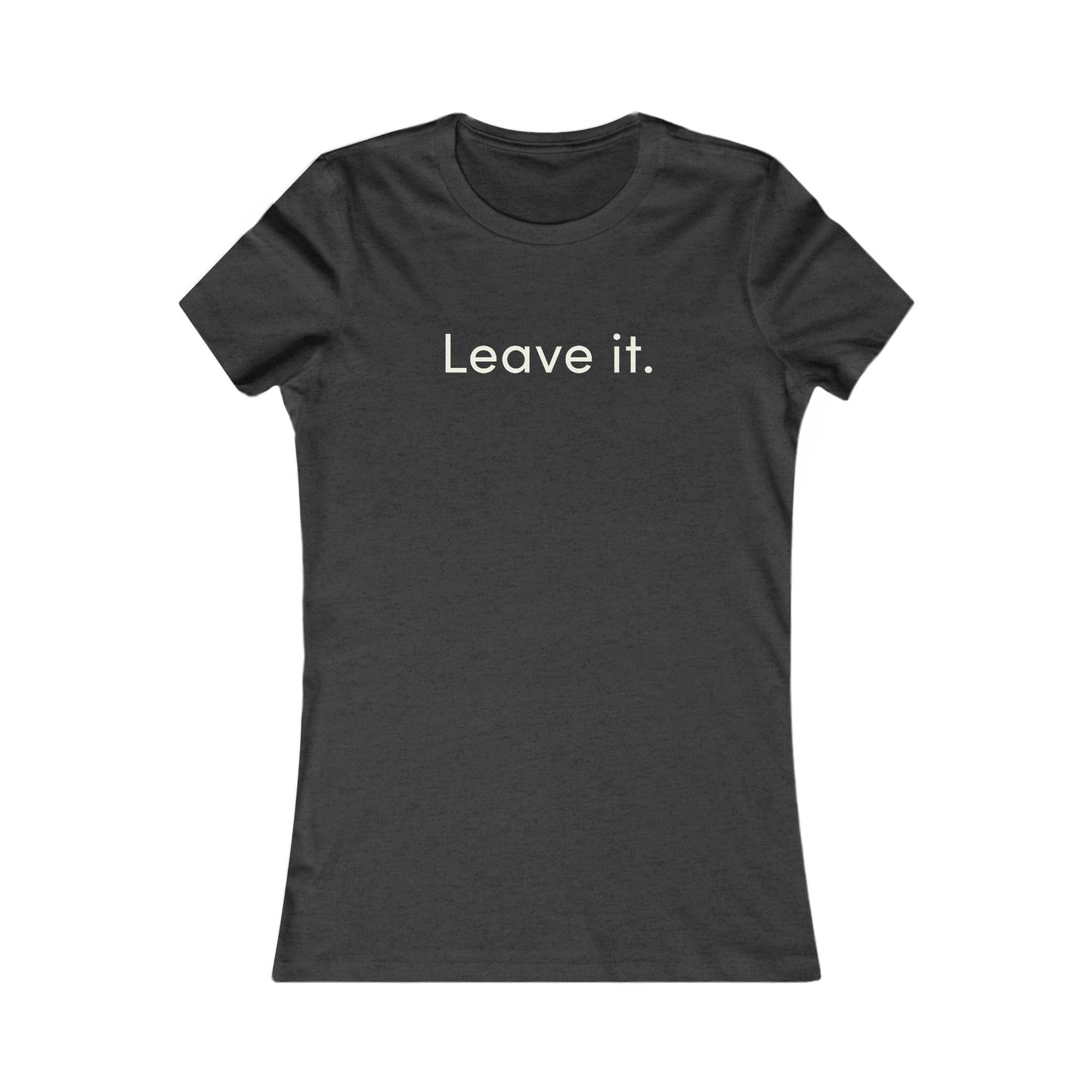 Dog Companion Energy T‑Shirt — "Leave It" Women’s Tee