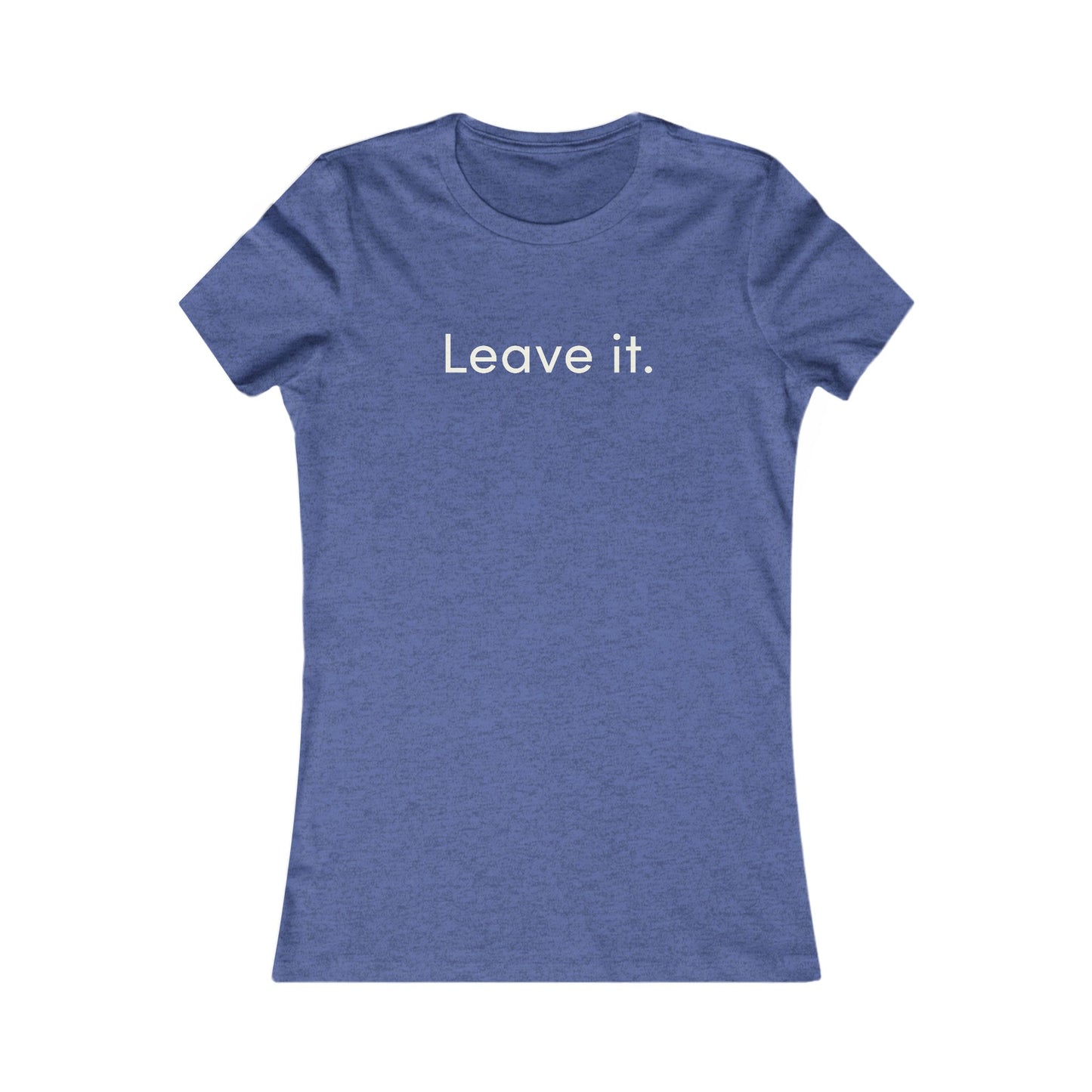 Dog Companion Energy T‑Shirt — "Leave It" Women’s Tee