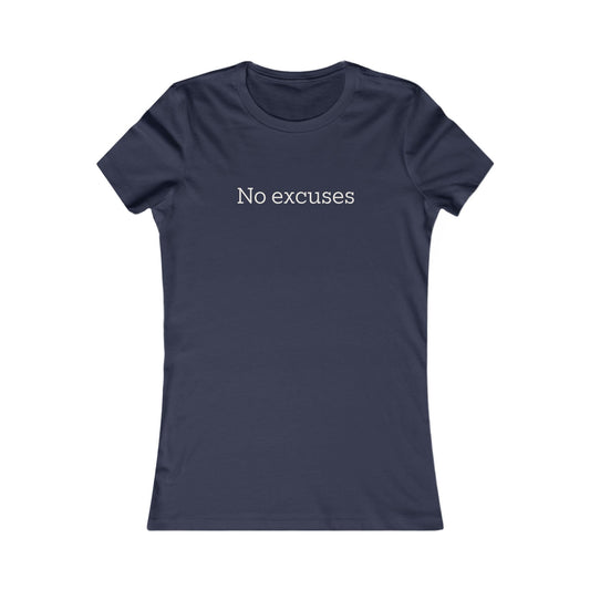 No Excuses Women's Tee — Motivational Graphic T-Shirt