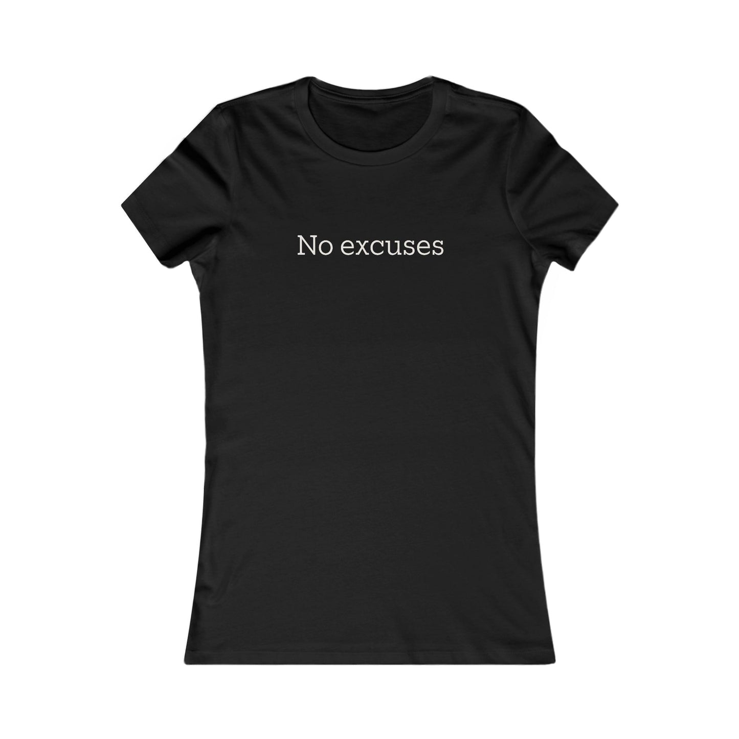 No Excuses Women's Tee — Motivational Graphic T-Shirt