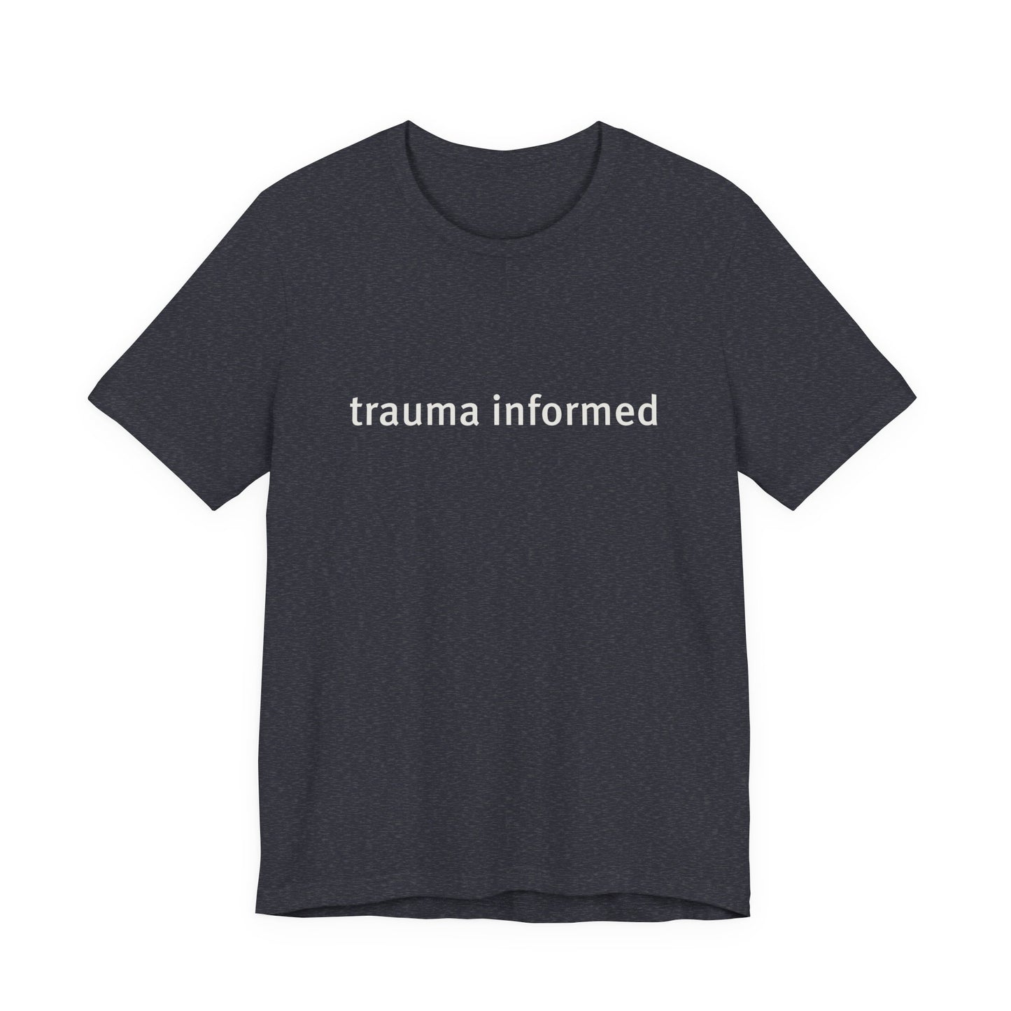 Neurospicy Collection T-Shirt — 'trauma informed' Graphic Tee