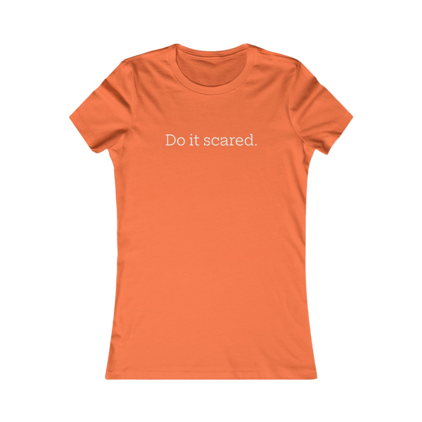 Do It Scared Women's Tee — Inspirational Motivational Quote Shirt