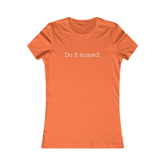 Do It Scared Women's Tee — Inspirational Motivational Quote Shirt