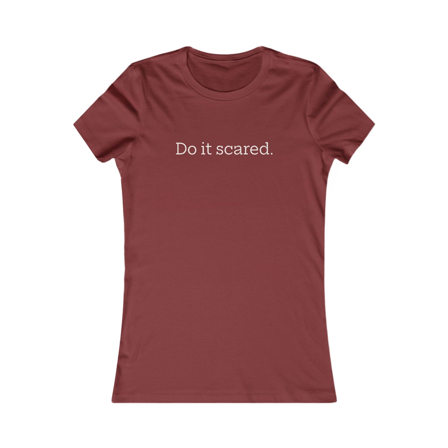 Do It Scared Women's Tee — Inspirational Motivational Quote Shirt
