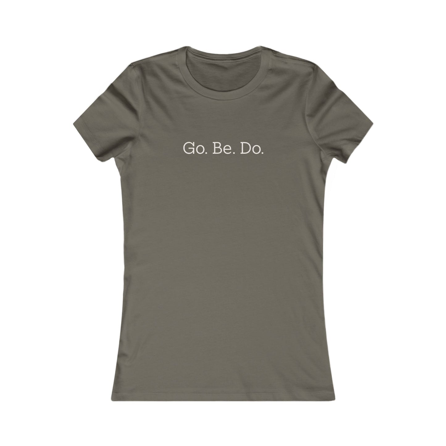 Go. Be. Do. Women's Tee — Motivational Graphic Shirt