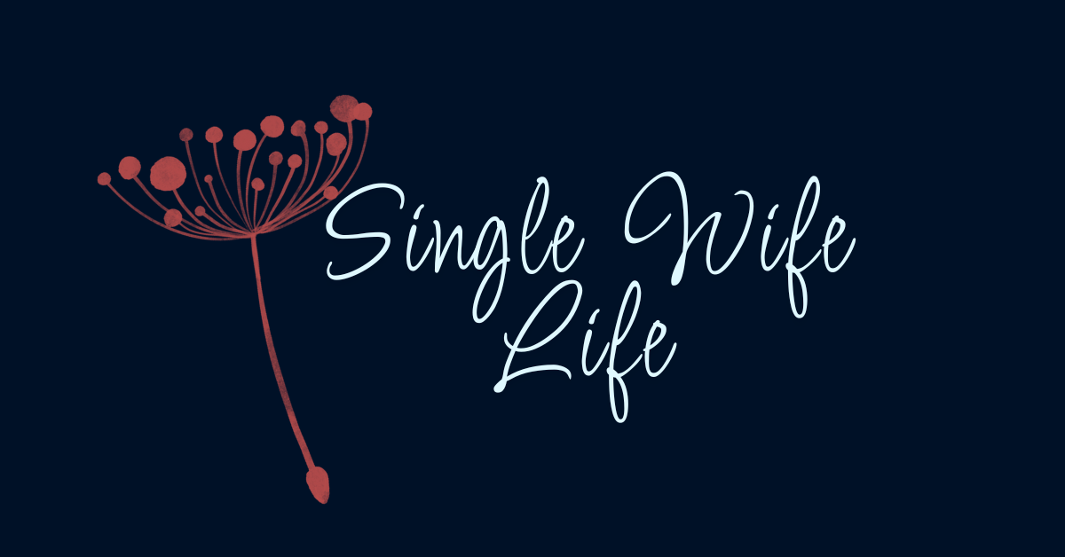 Blog post featured image with the phrase 'Single Wife Life' in script font on a dark background with a dandelion illustration.