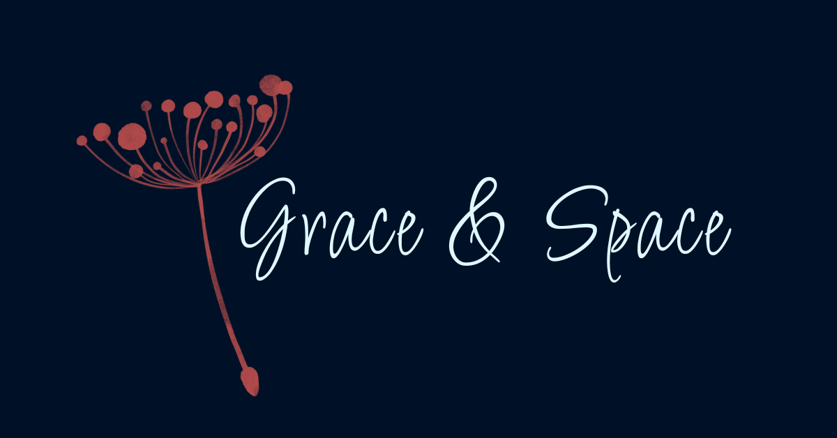 Blog post featured image with the phrase 'Grace & Space' in script font on a dark background with a dandelion illustration.